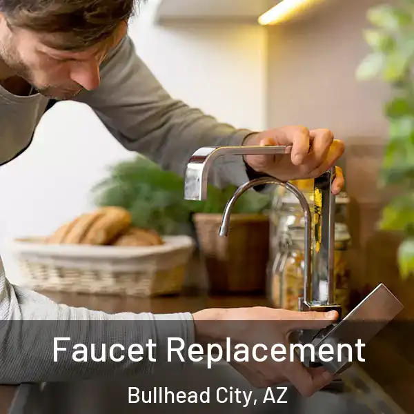  Faucet Replacement Bullhead City, AZ