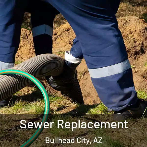  Sewer Replacement Bullhead City, AZ
