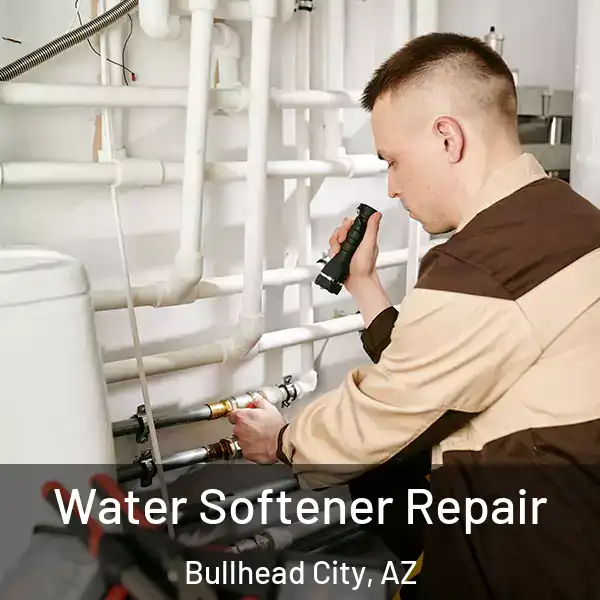  Water Softener Repair Bullhead City, AZ